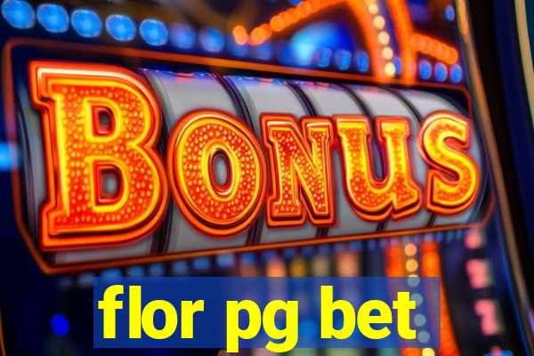 flor pg bet